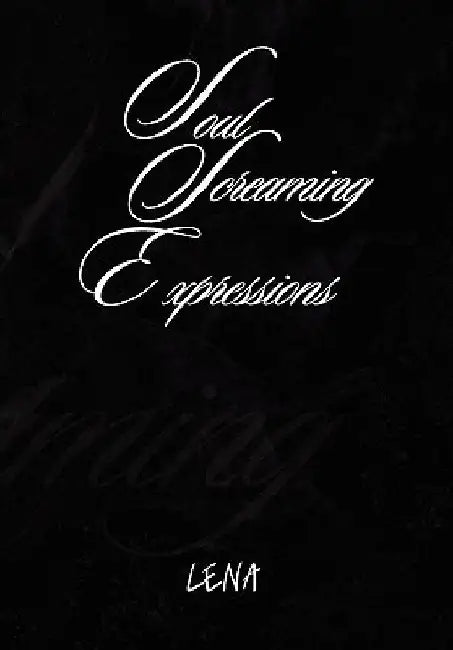 Soul Screaming Expressions by Lena Hill