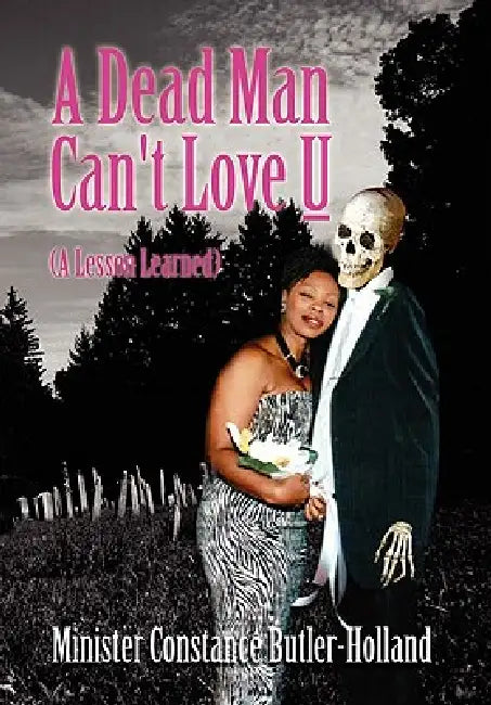 A Dead Man Can't Love U by Minister Constance Butler-Holland