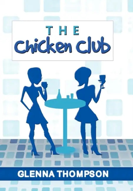 The Chicken Club by Glenna Thompson