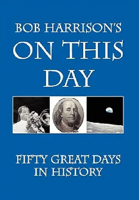 Bob Harrison's On This Day by Bob Harrison