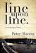 line upon line: An Anthology of Poetry by Peter MacKay
