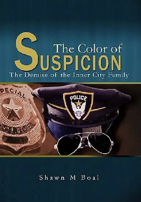 The Color Of Suspicion by Shawn M. Boal