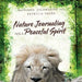 Nature Journaling for a Peaceful Spirit by Maryann Diedwardo and Patricia Pasda