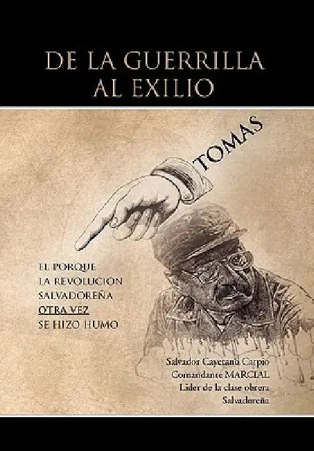 de La Guerrilla Al Exilio by Tomas