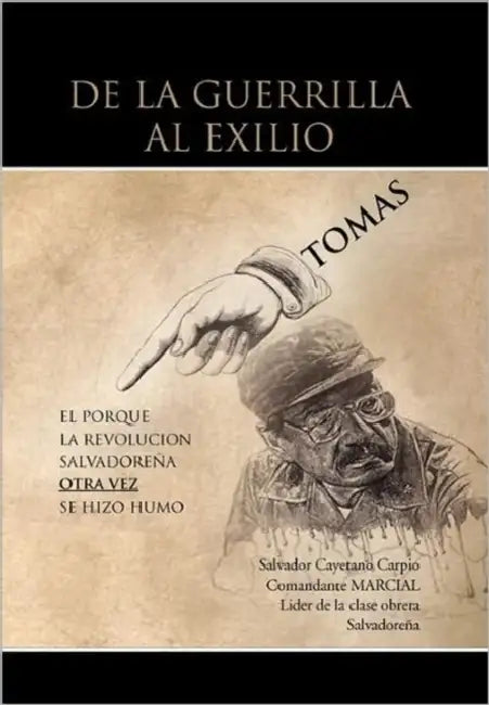 de La Guerrilla Al Exilio by Tomas