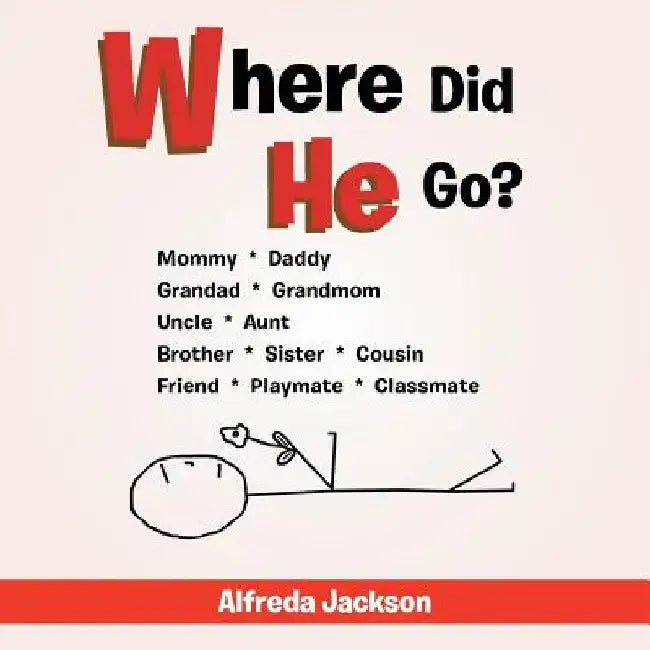 Where Did He Go? by Alfreda Jackson