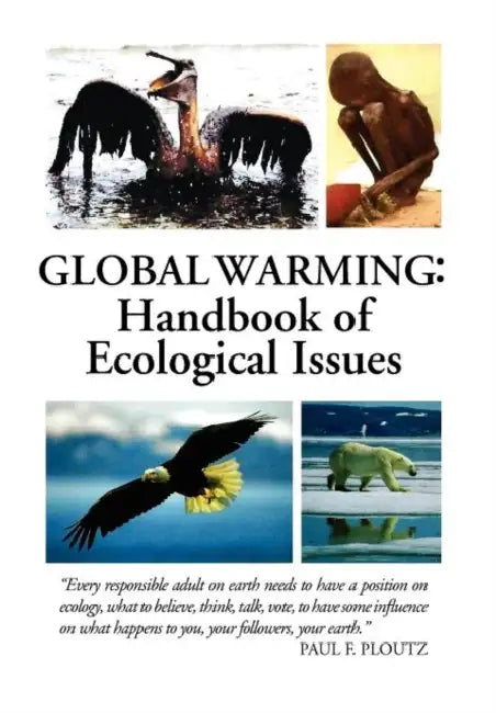 Global Warming: Handbook of Ecological Issues by Paul F. Ploutz