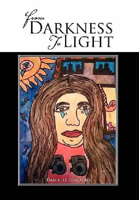 From Darkness to Light by Danielle Sparacio