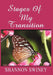 Stages Of My Transitions: Spiritual Encouragement by Shannon Swiney
