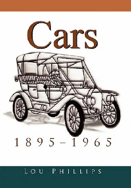 Cars: 1895-1965 by Lou Phillips