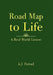 Road Map to Life: A Real World Lesson by A. J. Farzad