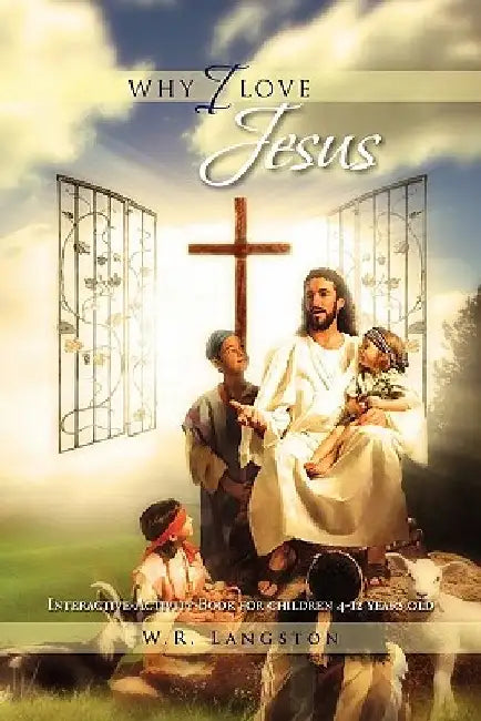 Why I Love Jesus by W. R. Langston