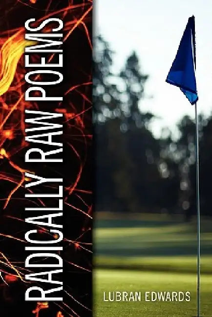 Radically Raw Poems by Lubran Edwards