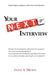 Your Next Interview: Tips for Before, During and After the Interview by Glenn A. Druhot