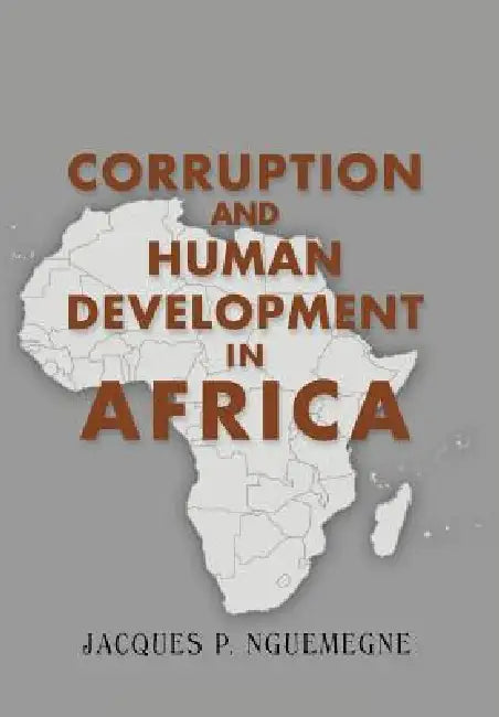 Corruption and Human Development in Africa by Jacques P. Nguemegne