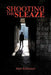 Shooting the Sleaze by Alan Robinson