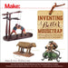 Inventing a Better Mousetrap: 200 Years of American History in the Amazing World of Patent Models by Alan Rothschild