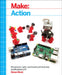 Make: Action: Movement, Light, and Sound with Arduino and Raspberry Pi by Monk, Simon