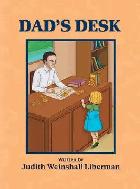 Dad's Desk by Judith Weinshall Liberman