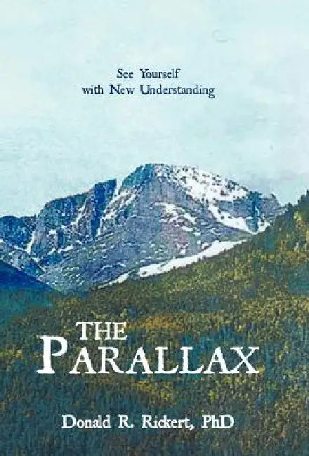 The Parallax: See Yourself with New Understanding by Donald R. Rickert
