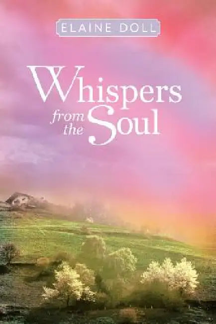 Whispers from the Soul by Elaine Doll