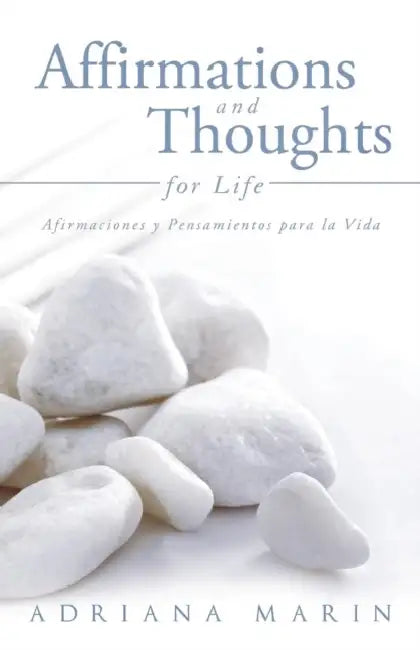 Affirmations and Thoughts for Life: Afirmaciones y Pensamientos Para La Vida by Adriana Marin