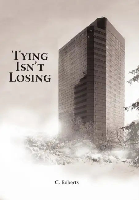 Tying Isn't Losing by C. Roberts