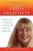 From Crisis to Creativity: Creating a Life of Health and Joy at Any Age in Spite of Everything! by Gail Carr Feldman