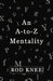 An A-To-Z Mentality by Rod Knee