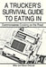A Trucker's Survival Guide to Eating in: Commonsense Cooking on the Road by Mike And Steve Sniezak