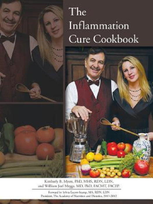 The Inflammation Cure Cookbook by K. B. Myers, W. J. Meggs