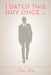 I Dated This Guy Once ... by Toni Rae