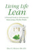 Living Life Lean: A Practical Guide to Achieving and Maintaining a Healthy Weight by Bruce E. Morgan Atc