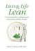 Living Life Lean: A Practical Guide to Achieving and Maintaining a Healthy Weight by Bruce E. Morgan Atc