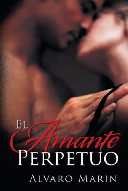 El Amante Perpetuo by Alvaro Marin