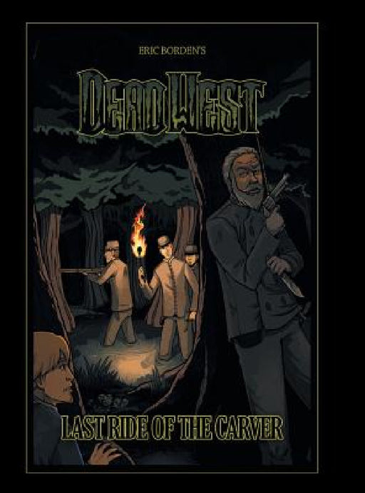 Dead West: Last Ride of the Carver by Eric Borden
