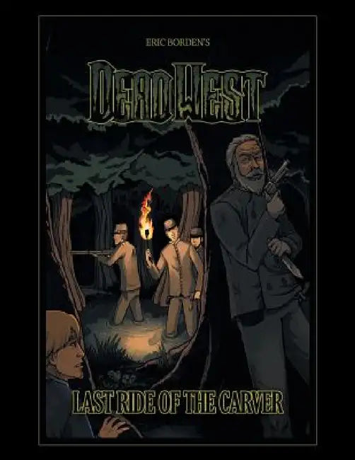 Dead West: Last Ride of the Carver by Eric Borden