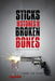 Sticks and Stones and Broken Bones: What a Charmed Life I Lead by Linda Lee King