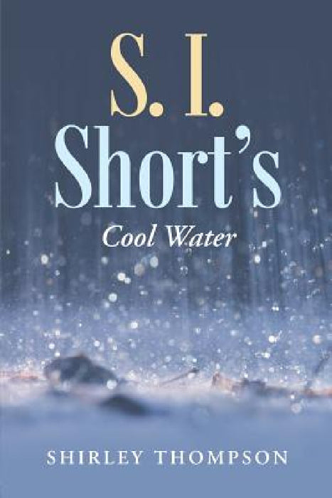 S. I. Short's: Cool Water by Shirley Thompson