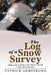 The Log of a Snow Survey: Skiing and working in the Winter World of the Sierra Nevada by Patrick Armstrong