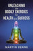 Unleashing the Bodily Energies for Health and Success by Martin Deane