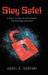 Stay Safe!: A Basic Guide to Information Technology Security by Abdul B. Subhani