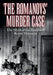 The Romanovs' Murder Case: The Myth of the Basement Room Massacre by T. G. Bolen