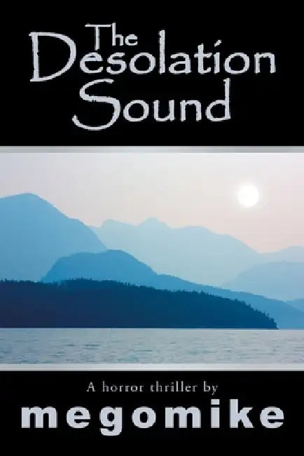 The Desolation Sound by Megomike