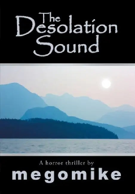 The Desolation Sound by Megomike