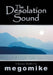 The Desolation Sound by Megomike