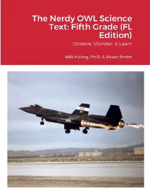 The Nerdy OWL Science Text: Fifth Grade (FL Edition): Observe, Wonder, & Learn by Milt Huling