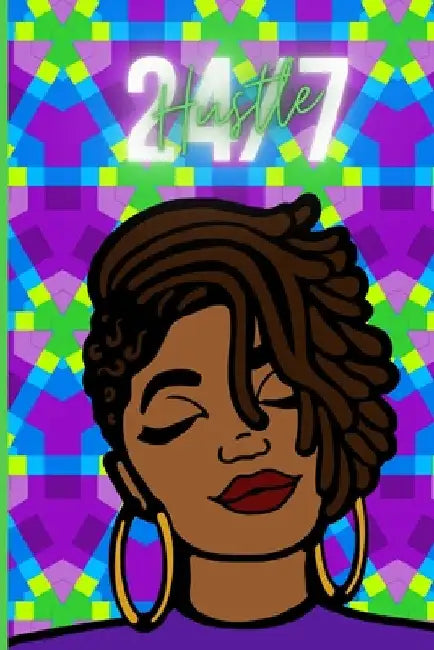 Hustle 24/7 by Latisha Jones