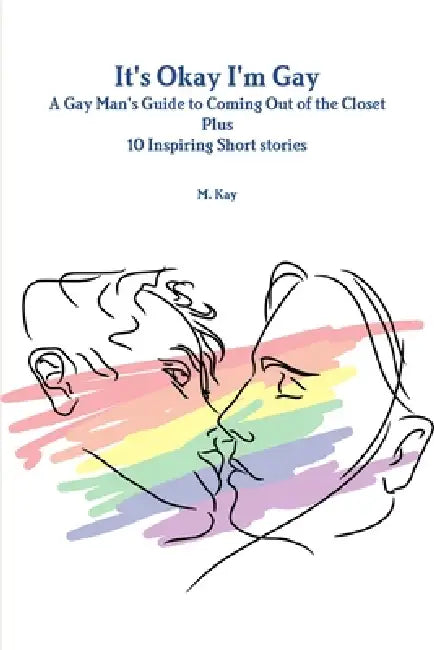 It's Okay I'm Gay by M. Kay