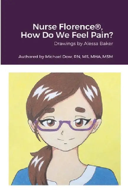 Nurse Florence(R), How Do We Feel Pain? by Michael Dow